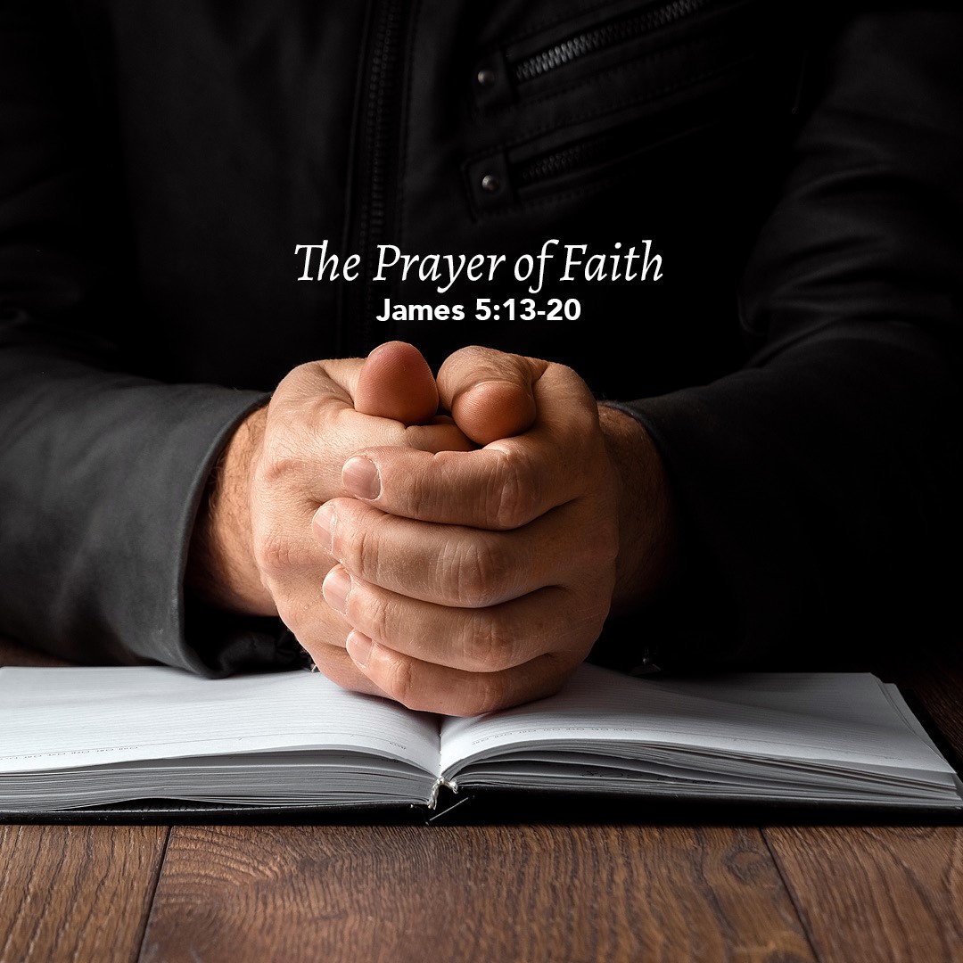 James 5 13 20 The Prayer Of Faith God Centered Life james-5-13-20-the-prayer-of-faith-god-centered-life