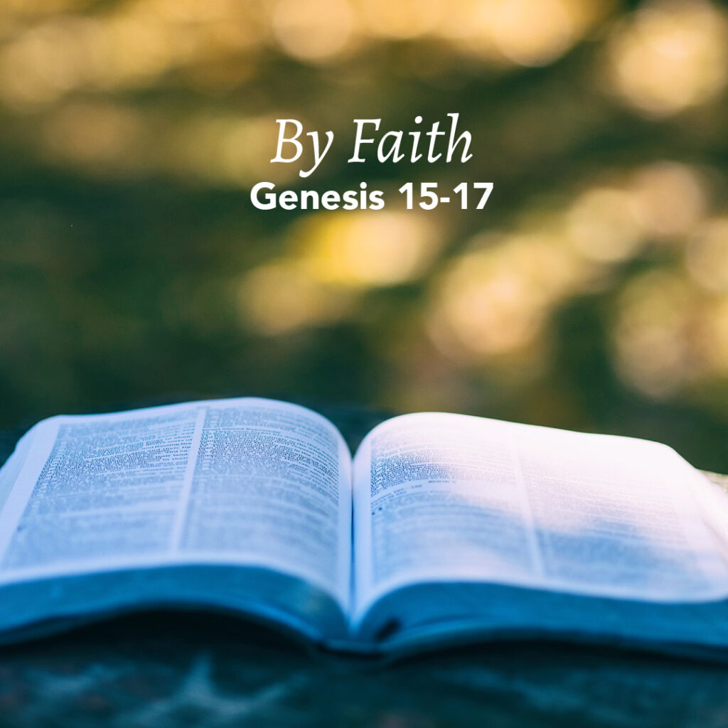 Genesis 15-17: By Faith – God Centered Life