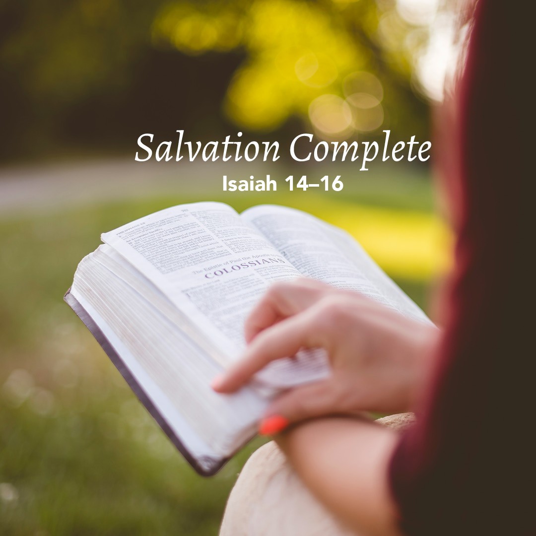 Isaiah 14-16: Salvation Complete - God Centered Life