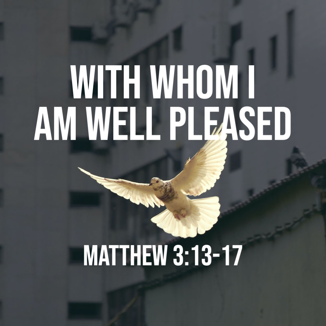 matthew-3-13-17-with-whom-i-am-well-pleased-god-centered-life