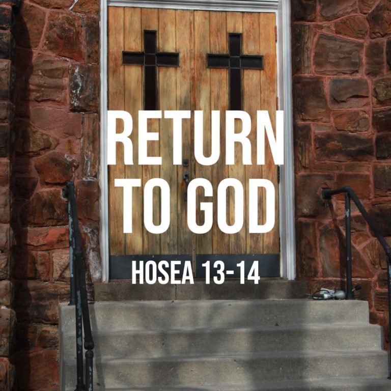 Hosea 1314 Return to God God Centered Life