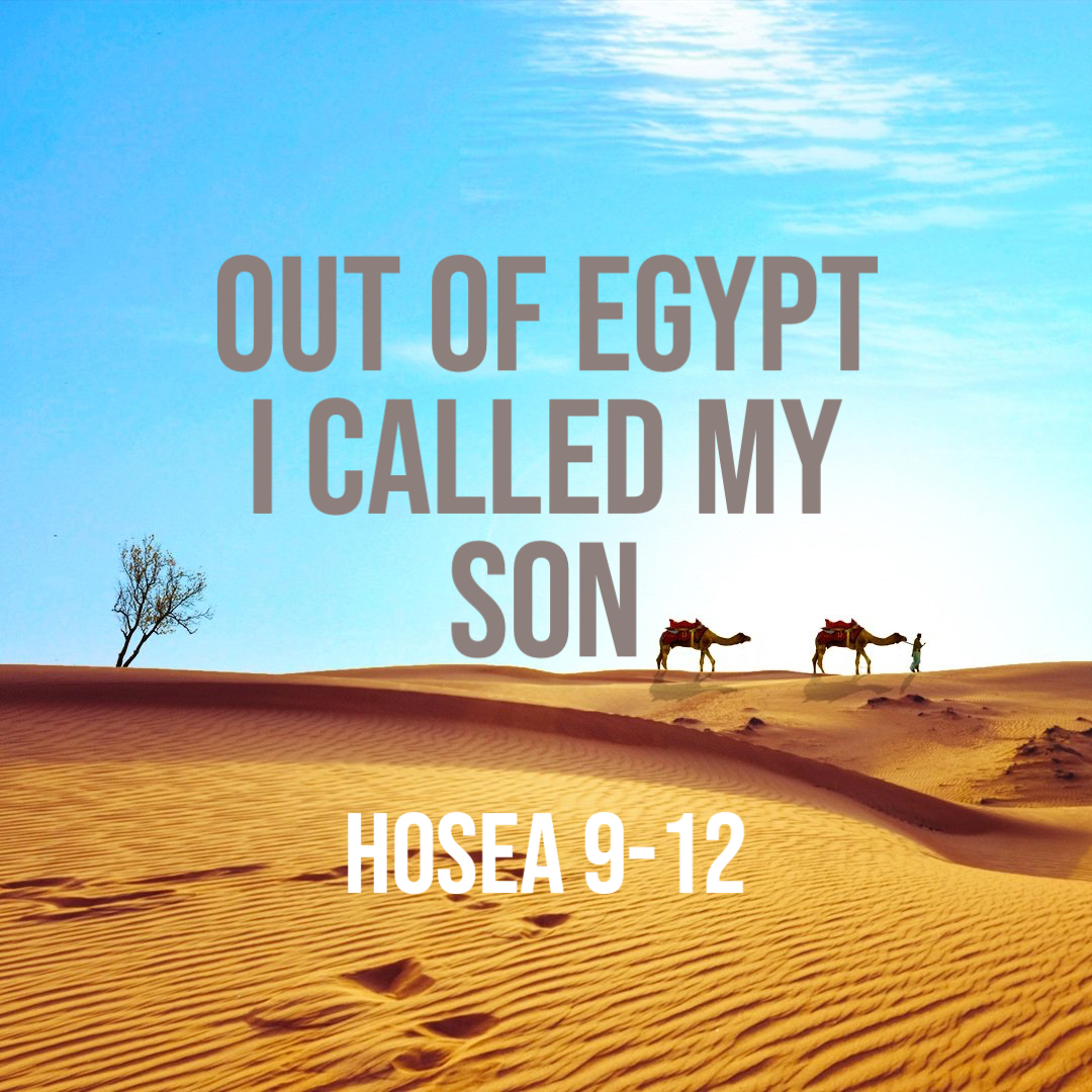 Hosea 912 Out of Egypt I Called My Son God Centered Life