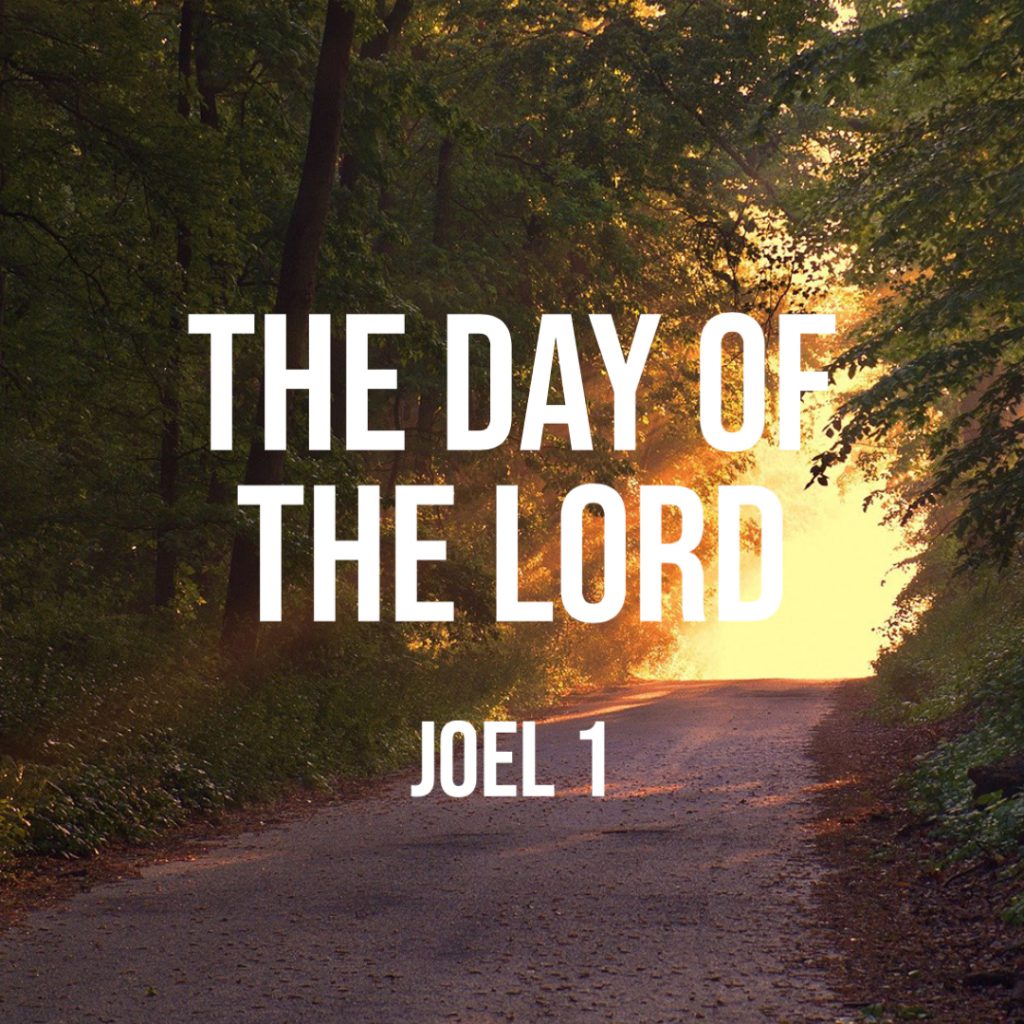 joel-1-the-day-of-the-lord-god-centered-life