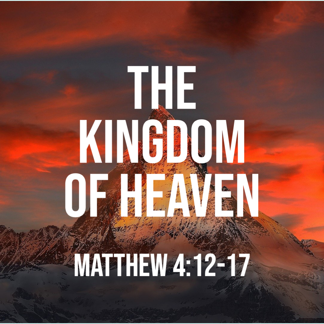 matthew-4-12-17-the-kingdom-of-heaven-god-centered-life