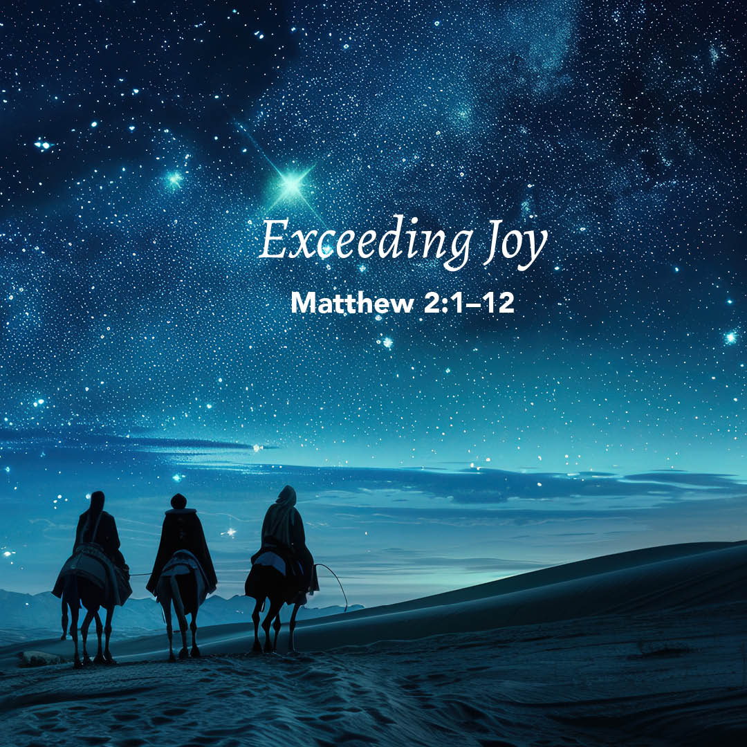 Matthew 2 1 12 Exceeding Joy God Centered Life