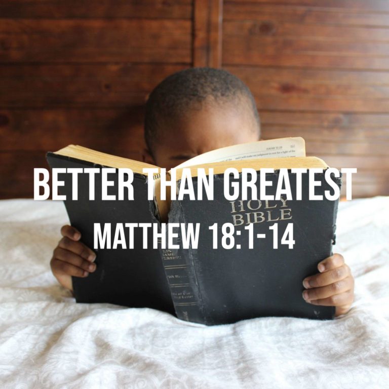 matthew-18-1-14-better-than-greatest-god-centered-life