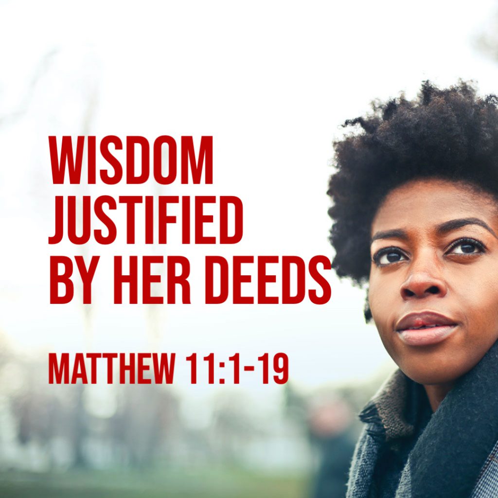 matthew-11-1-19-wisdom-justified-by-her-deeds-god-centered-life