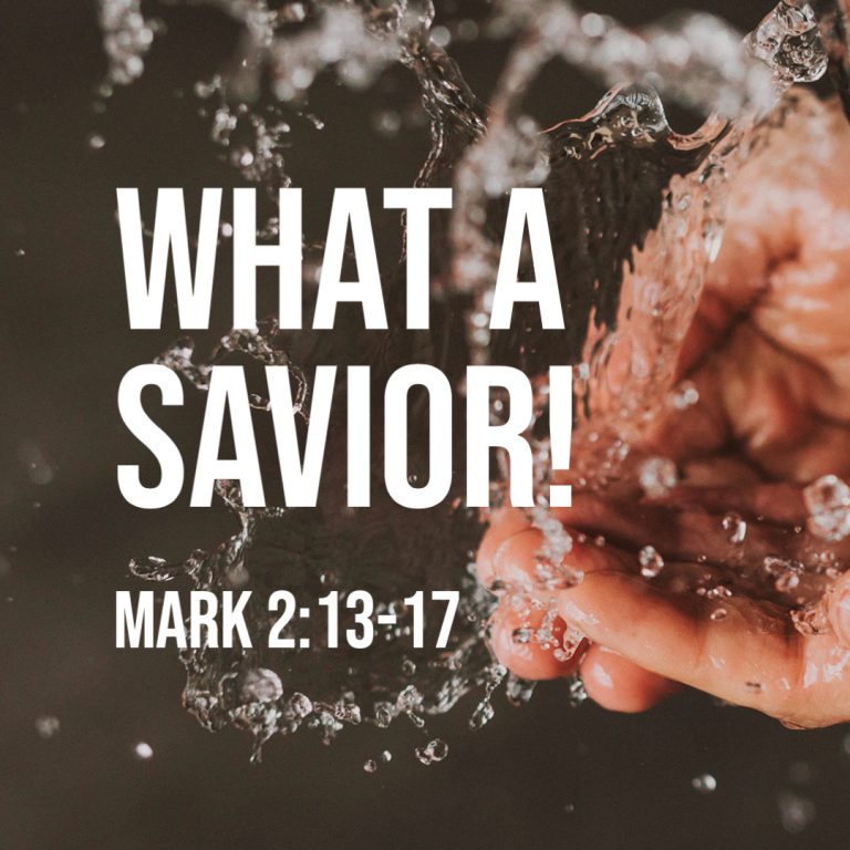 mark-2-13-17-what-a-savior-god-centered-life