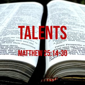 The Talents (Matthew 25:14-30)