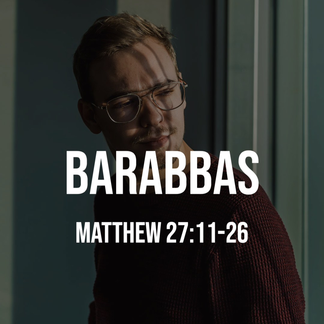 matthew-27-11-26-barabbas-god-centered-life