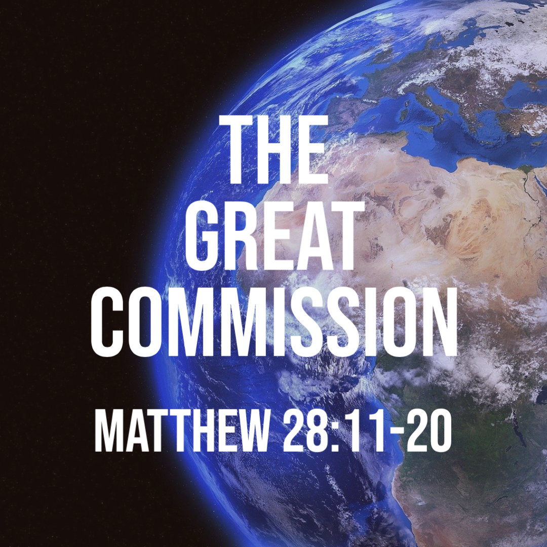 Matthew 28:11-20: The Great Commission – God Centered Life