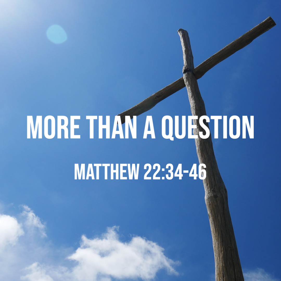 matthew-22-34-46-more-than-a-question-god-centered-life