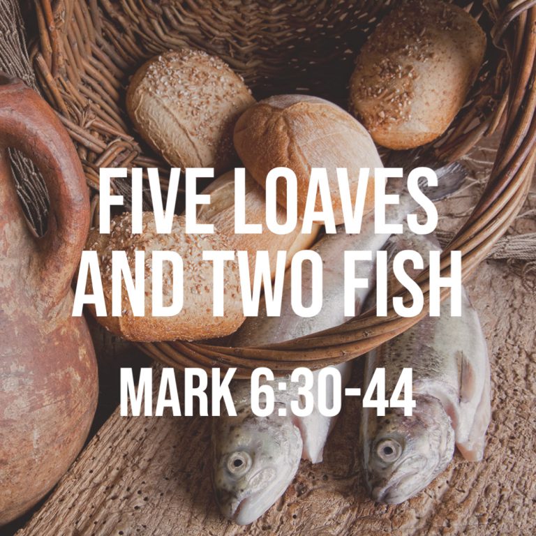 Mark 6:30-44: Five Loaves and Two Fish – God Centered Life