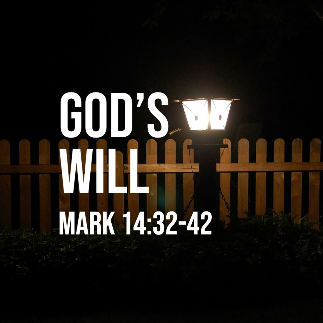 mark-14-32-42-god-s-will-god-centered-life