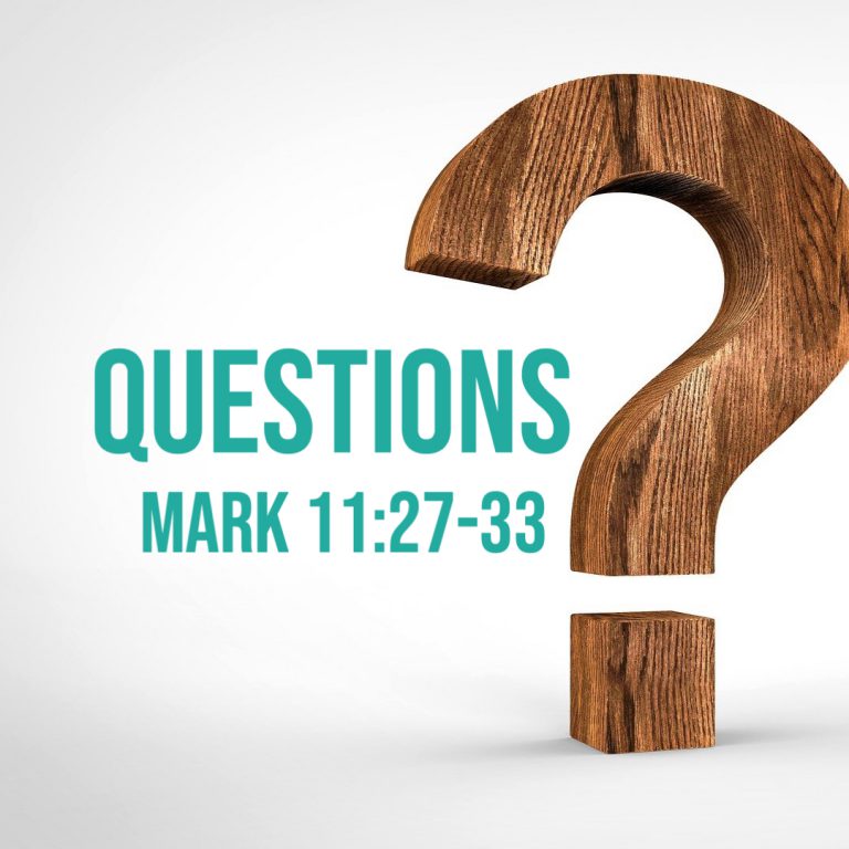 Mark 1127 33 Questions God Centered Life