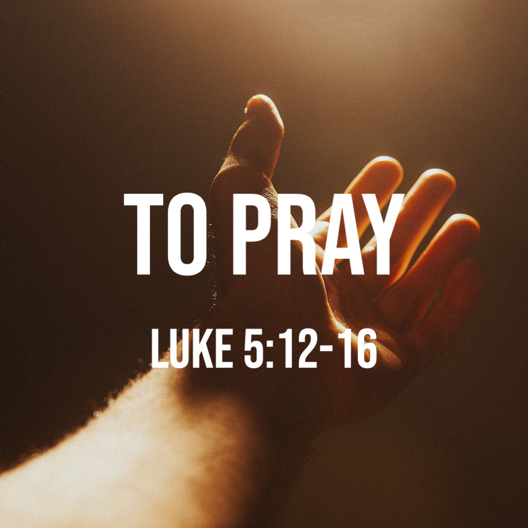 luke-5-12-16-to-pray-god-centered-life