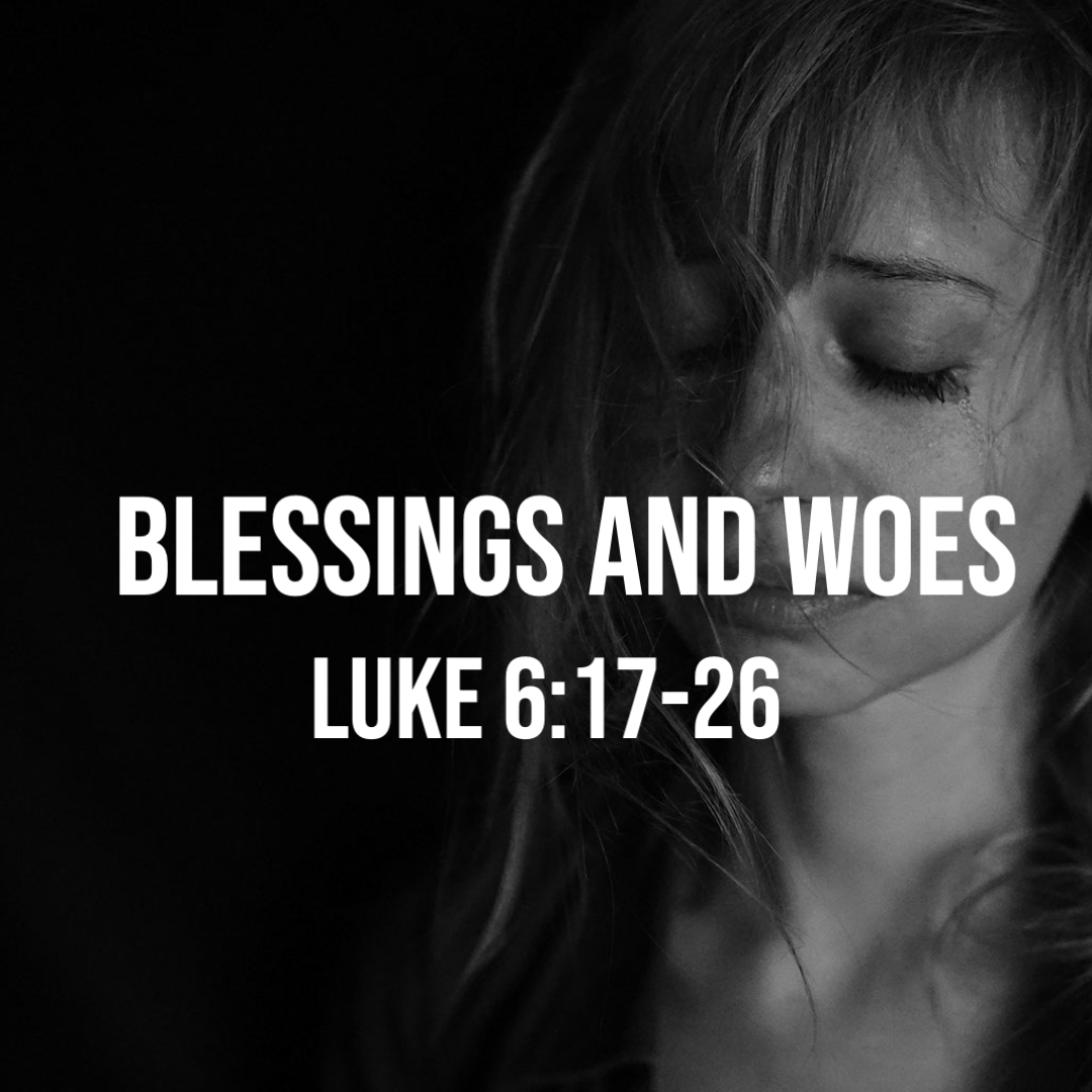 luke-6-17-26-blessings-and-woes-god-centered-life