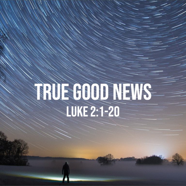 luke-2-1-20-true-good-news-god-centered-life