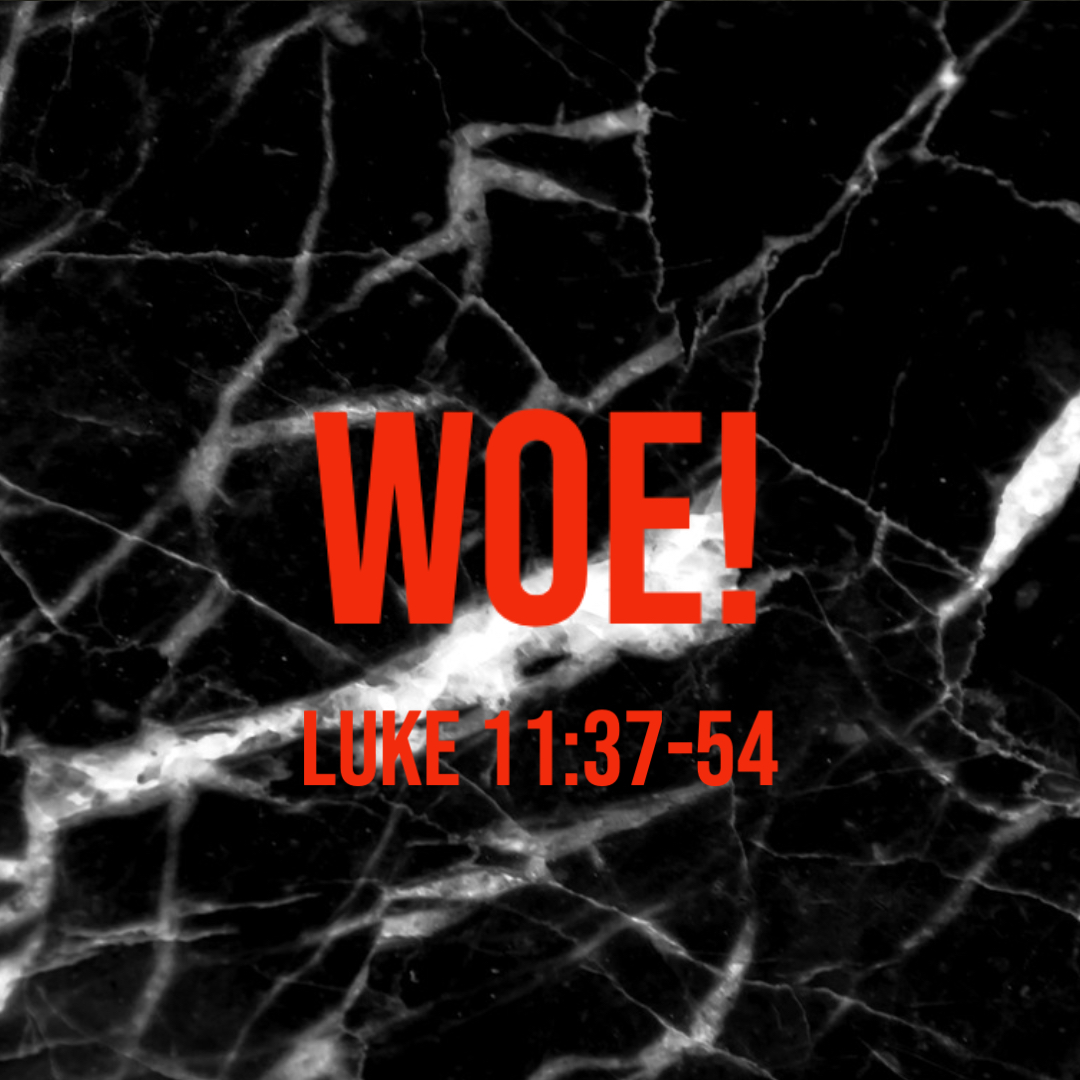 luke-11-37-54-woe-god-centered-life