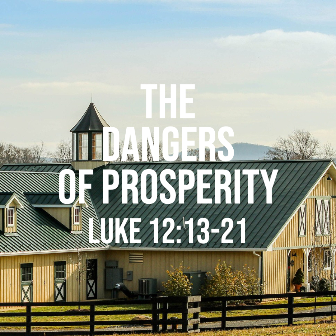 luke-12-13-21-the-dangers-of-prosperity-god-centered-life