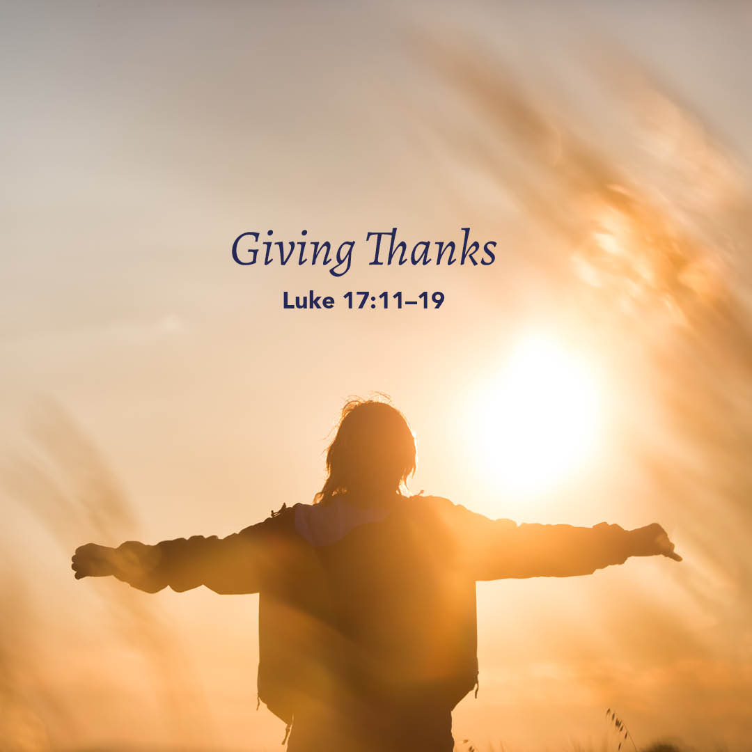 Luke 17:11-19: Giving Thanks - God Centered Life