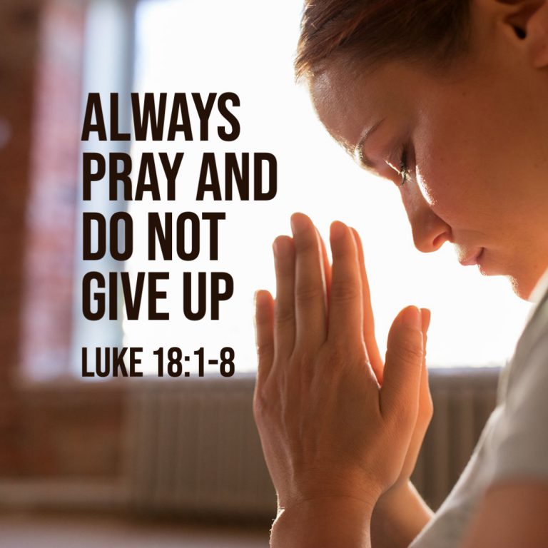 Luke 18:1-8: Always Pray and Do Not Give Up – God Centered Life