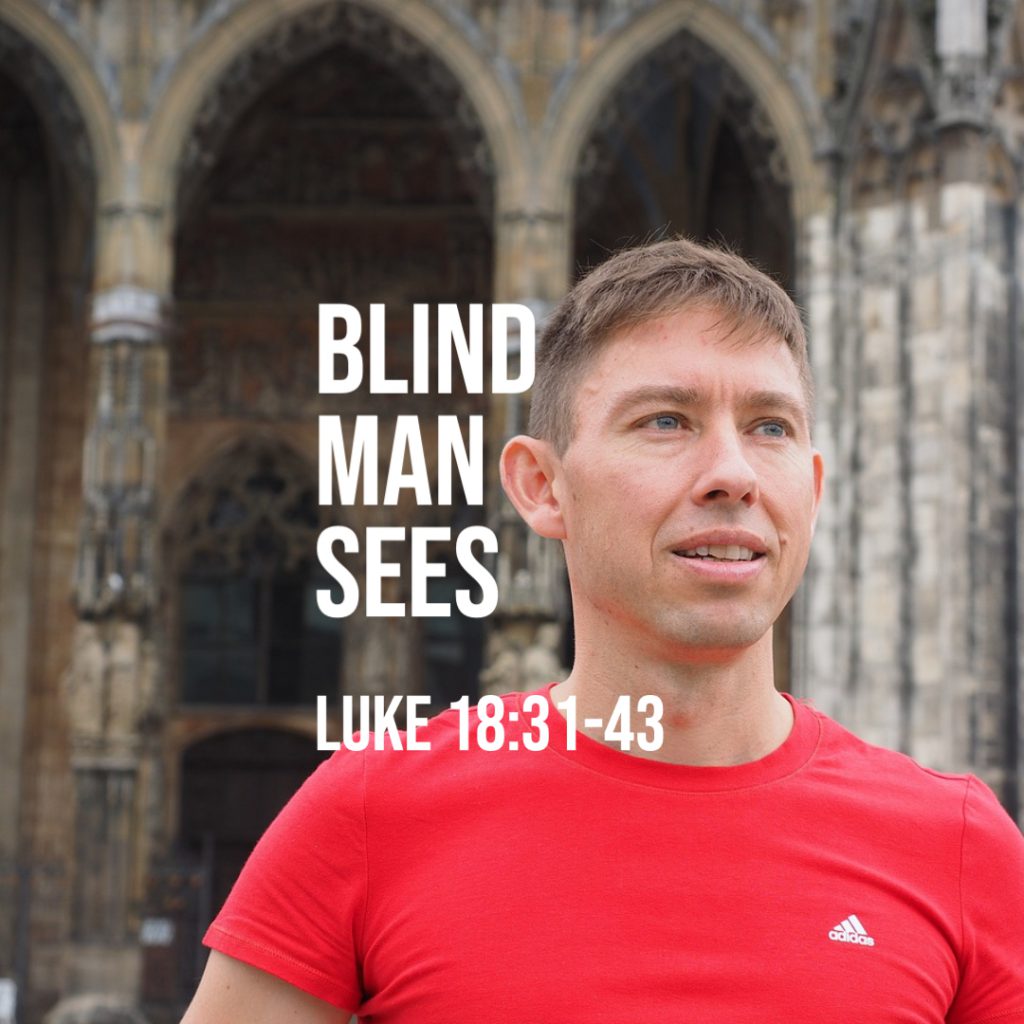 luke-18-31-43-blind-man-sees-god-centered-life