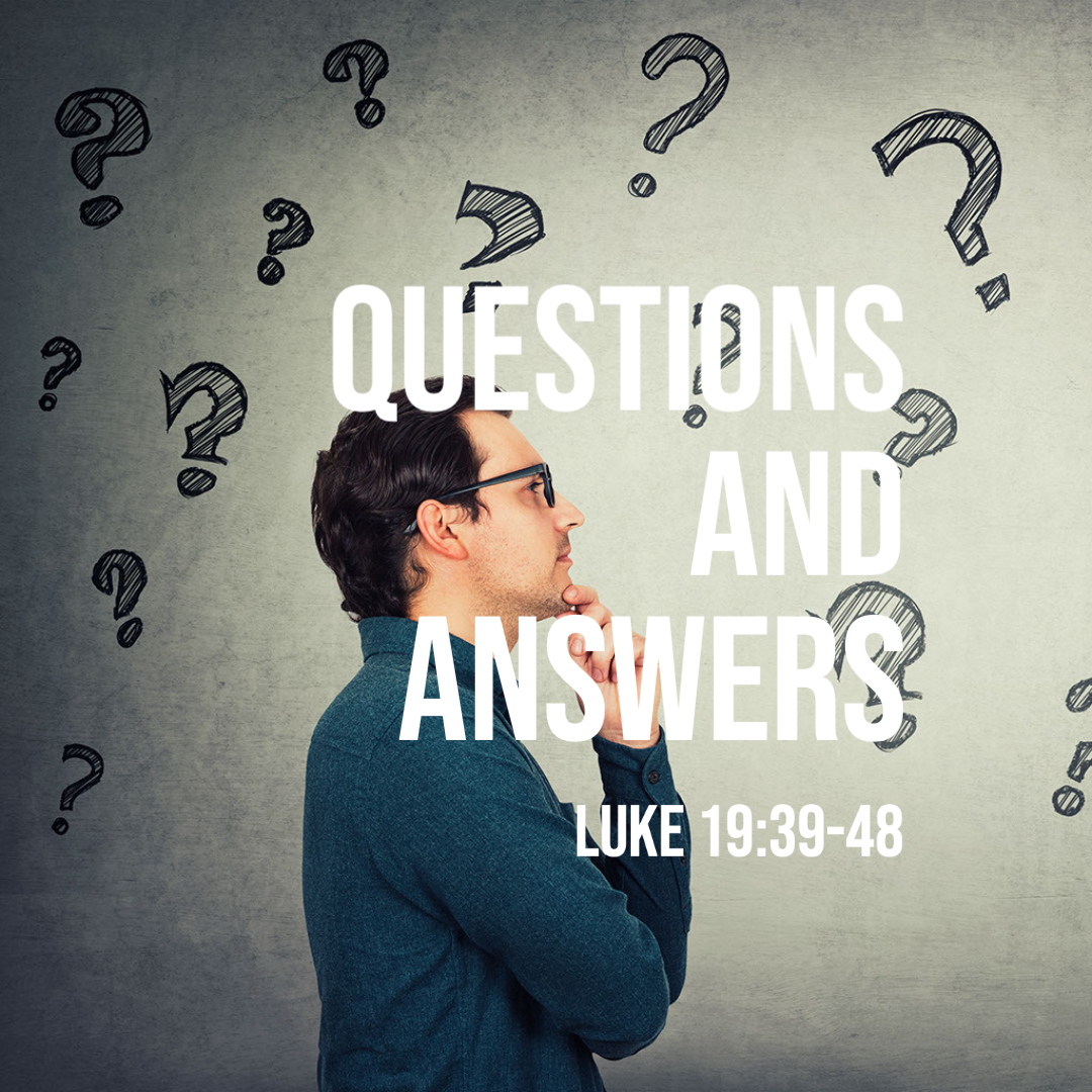 Luke 20:1-8: Questions And Answers – God Centered Life