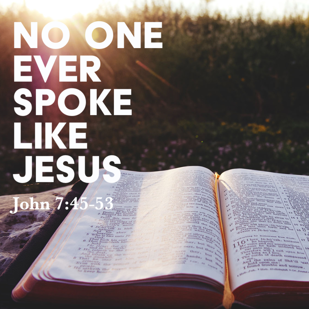 john-7-45-53-no-one-ever-spoke-like-jesus-god-centered-life