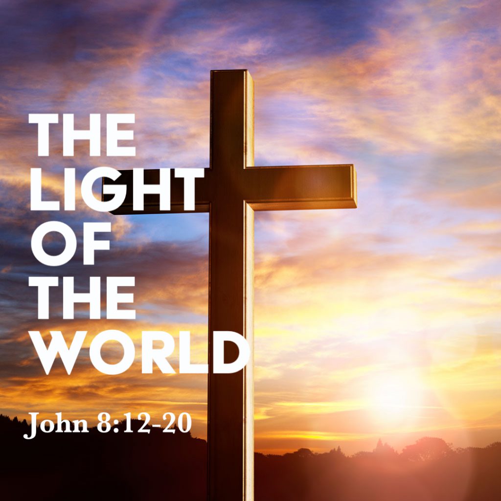 John 8:12-20: The Light of the World – God Centered Life