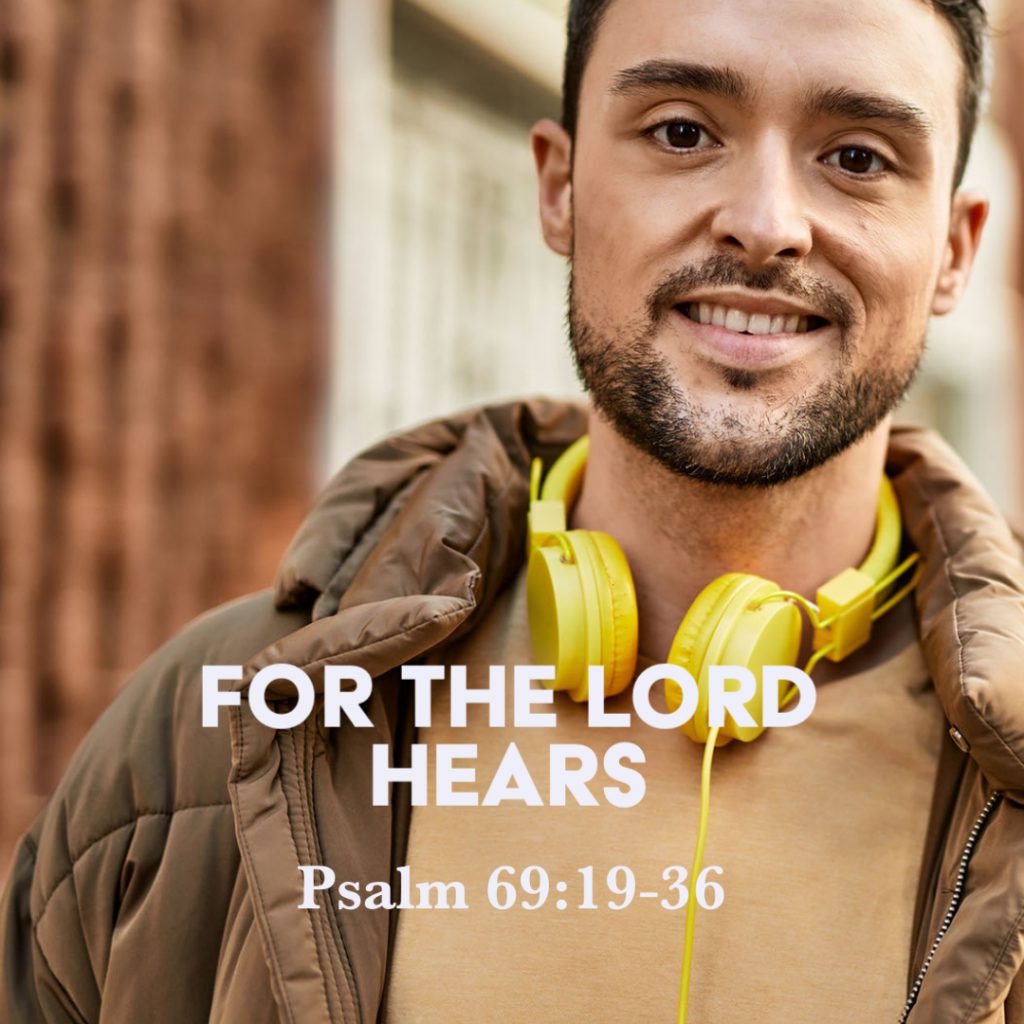 psalm-69-19-36-for-the-lord-hears-god-centered-life