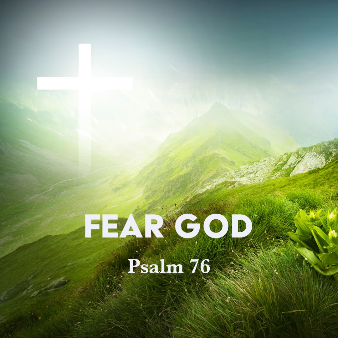 Psalm 76 Fear God God Centered Life