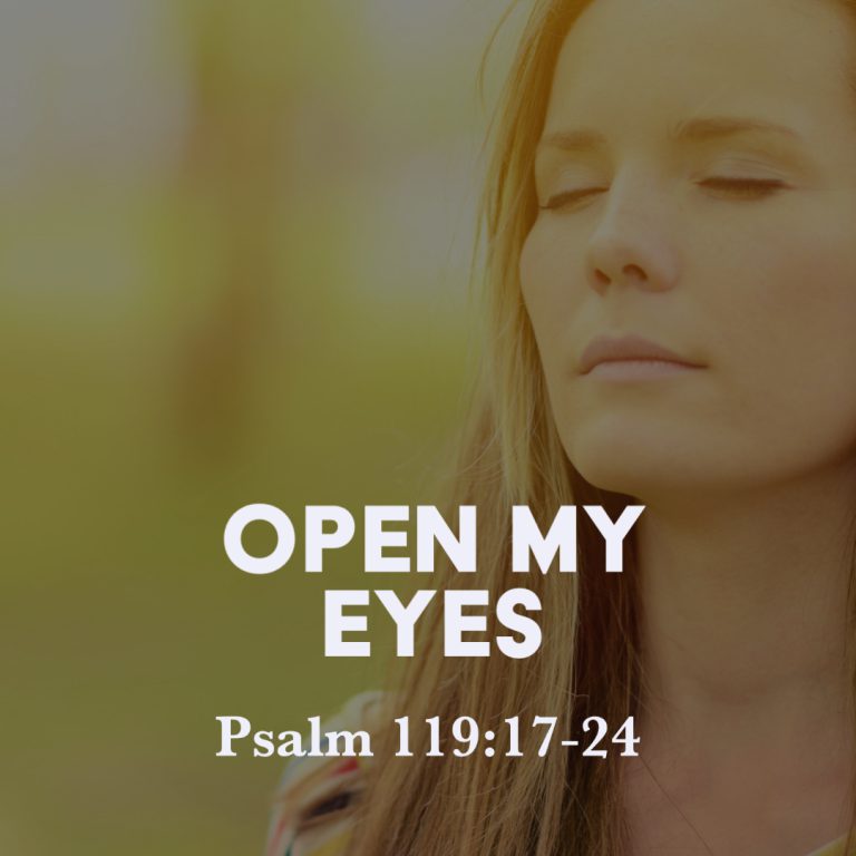 Psalm 1191724 Open My Eyes God Centered Life