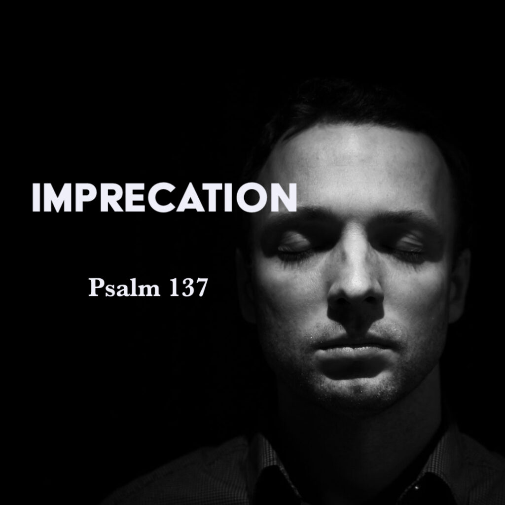 psalm-137-imprecation-god-centered-life