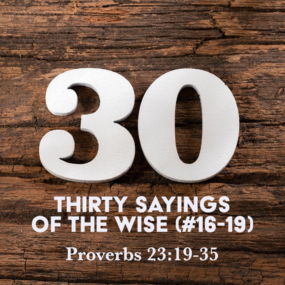 proverbs-23-19-35-thirty-sayings-of-the-wise-16-19-god-centered-life