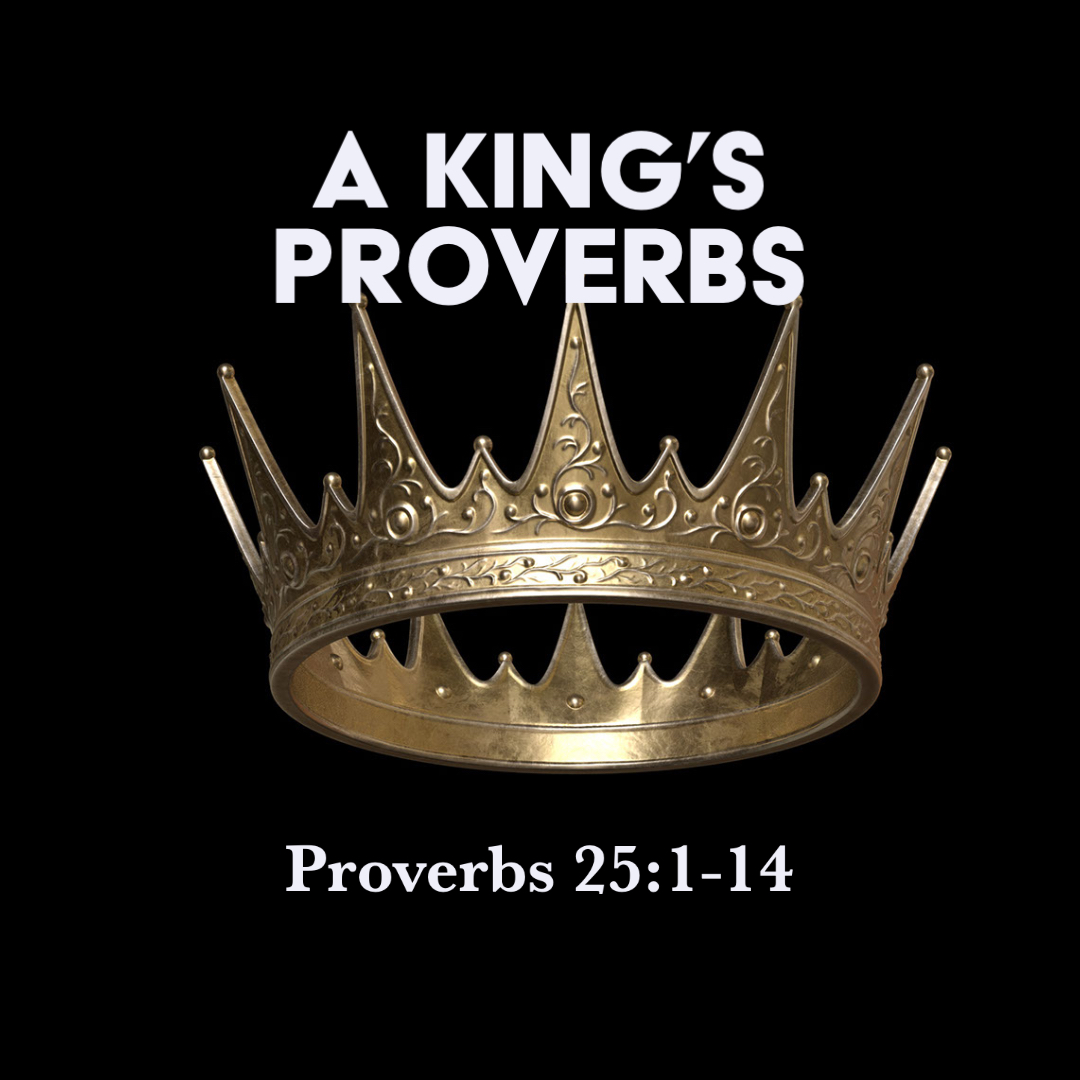 Proverbs 25 1 14 A King s Proverbs God Centered Life proverbs-25-1-14-a-king-s-proverbs-god-centered-life