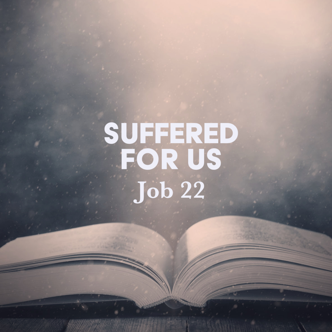 Job 22: Suffered for Us – God Centered Life
