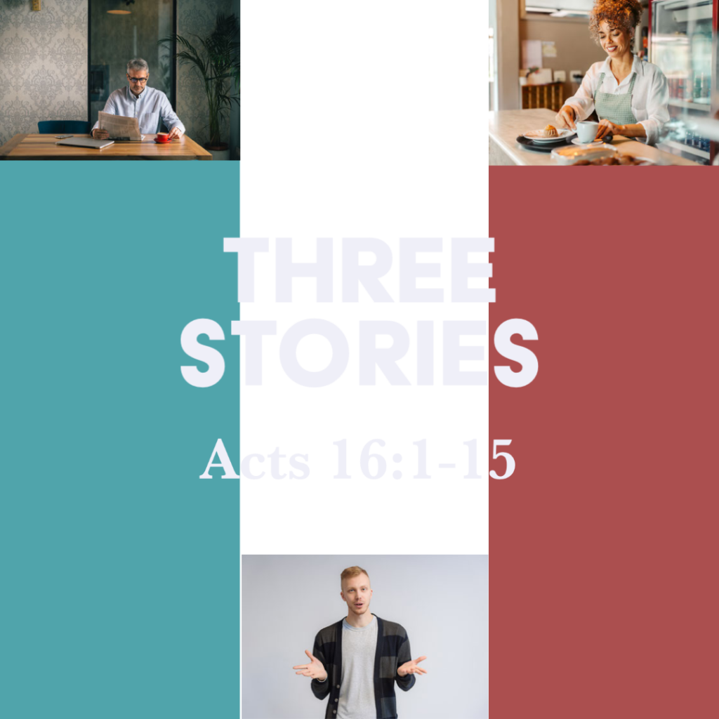 Acts 16 1 15 Three Stories God Centered Life acts-16-1-15-three-stories-god-centered-life