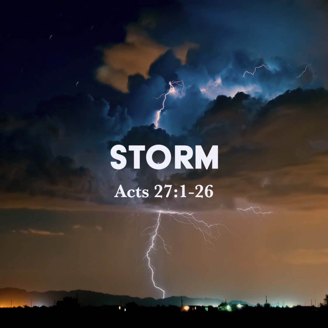 Acts 27:1-26: Storm – God Centered Life