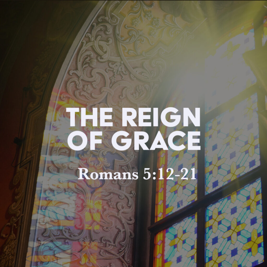 romans-5-12-21-the-reign-of-grace-god-centered-life