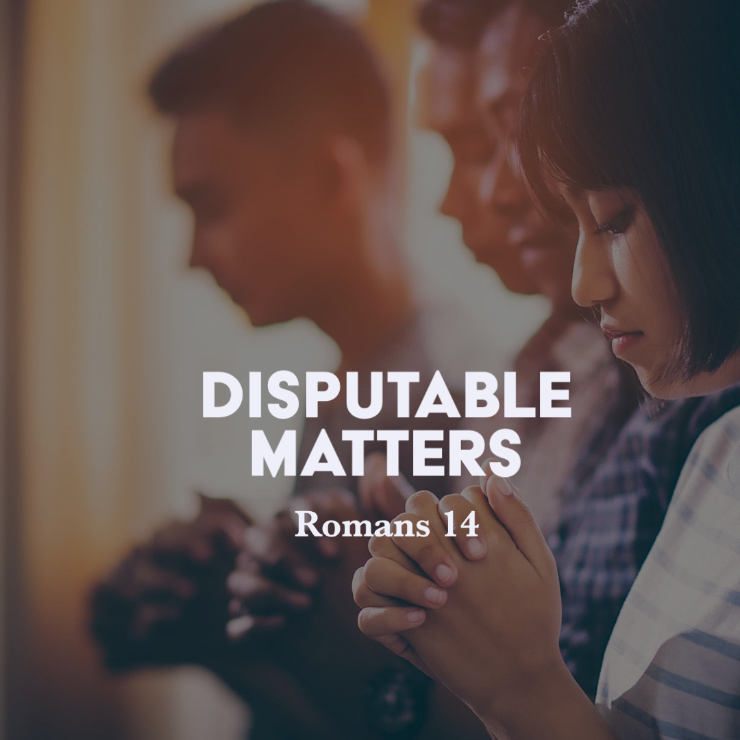 romans-14-disputable-matters-god-centered-life