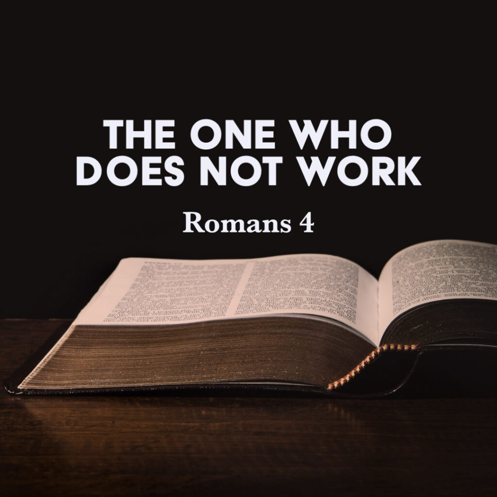 romans-4-the-one-who-does-not-work-god-centered-life