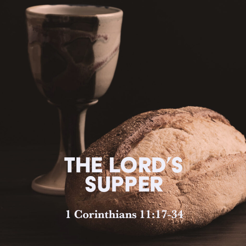 1 Corinthians 11:17-34: The Lord’s Supper – God Centered Life