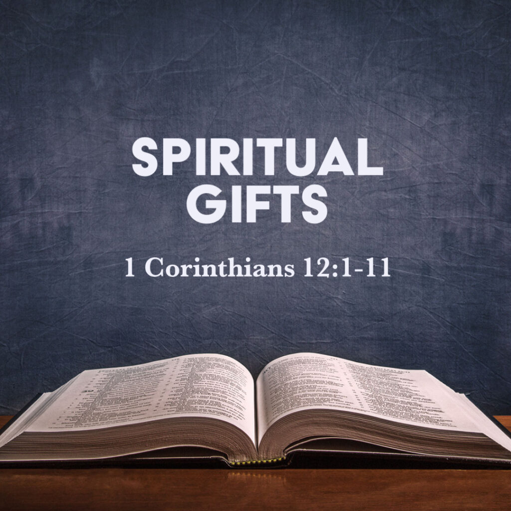 1 Corinthians 12:1-11: Spiritual Gifts – God Centered Life