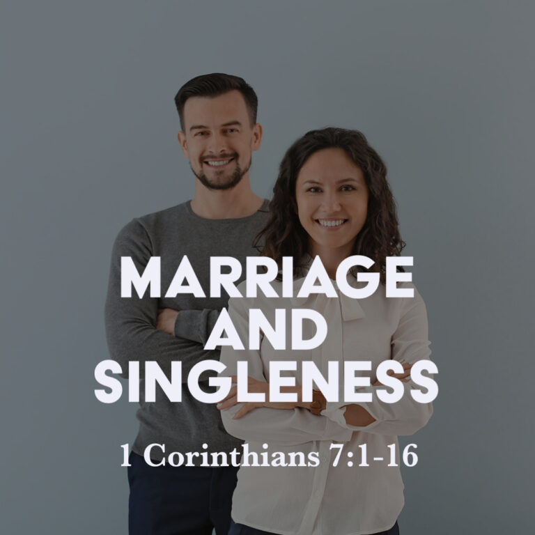 1 Corinthians 7:1-16: Marriage and Singleness - God Centered Life