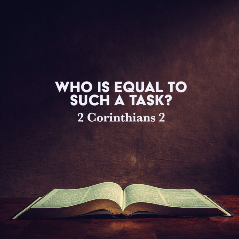 2-corinthians-2-who-is-equal-to-such-a-task-god-centered-life