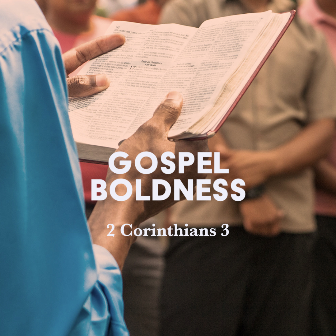 2-corinthians-3-gospel-boldness-god-centered-life